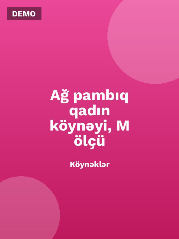 Ağ pambıq qadın köynəyi, M ölçü