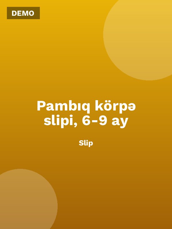 Pambıq körpə slipi, 6-9 ay