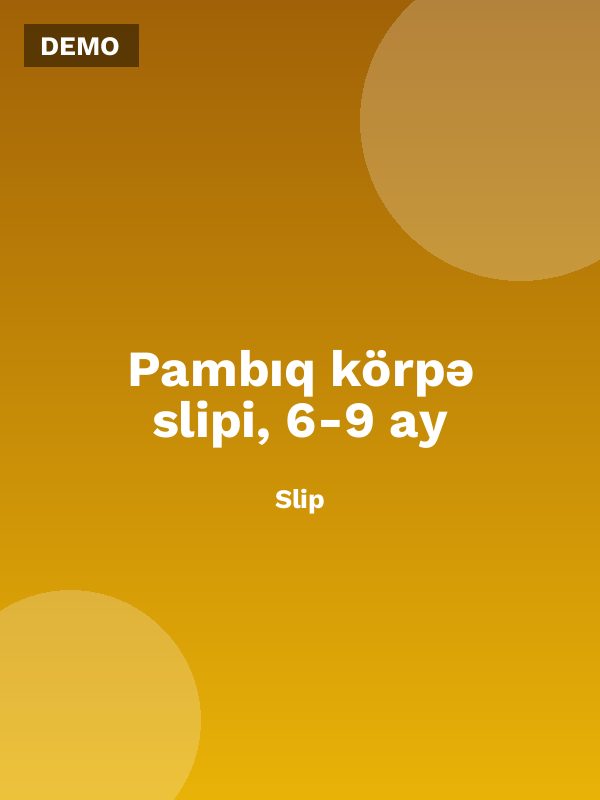 Pambıq körpə slipi, 6-9 ay