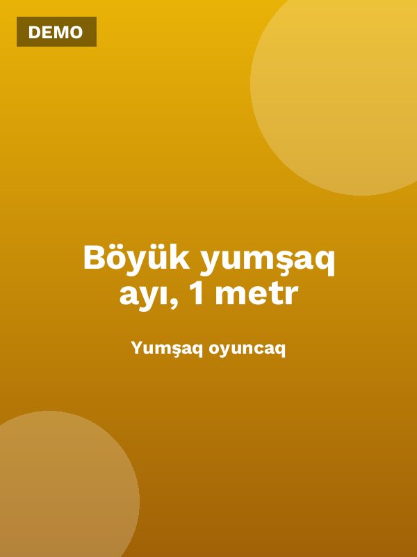 Böyük yumşaq ayı, 1 metr