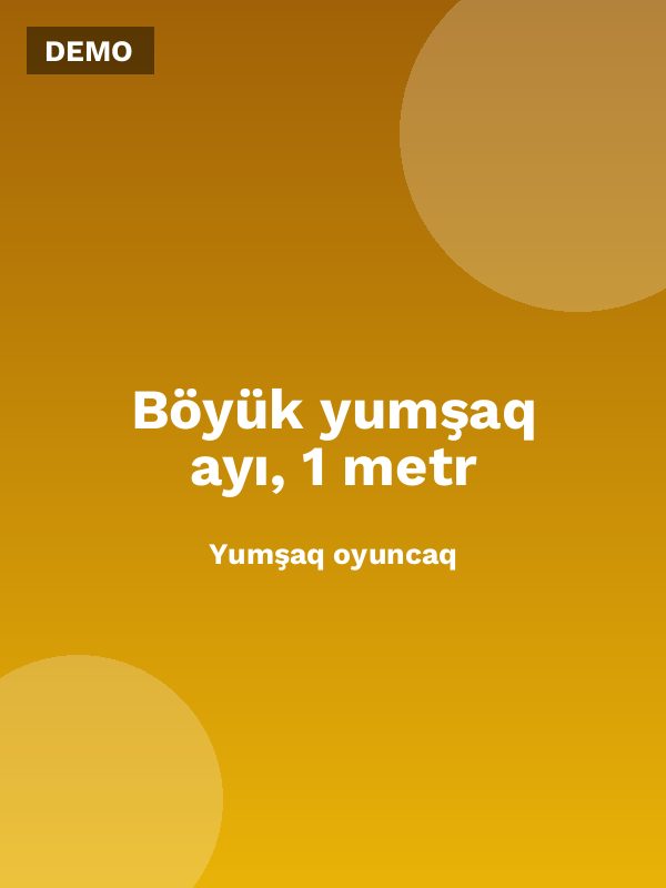 Böyük yumşaq ayı, 1 metr