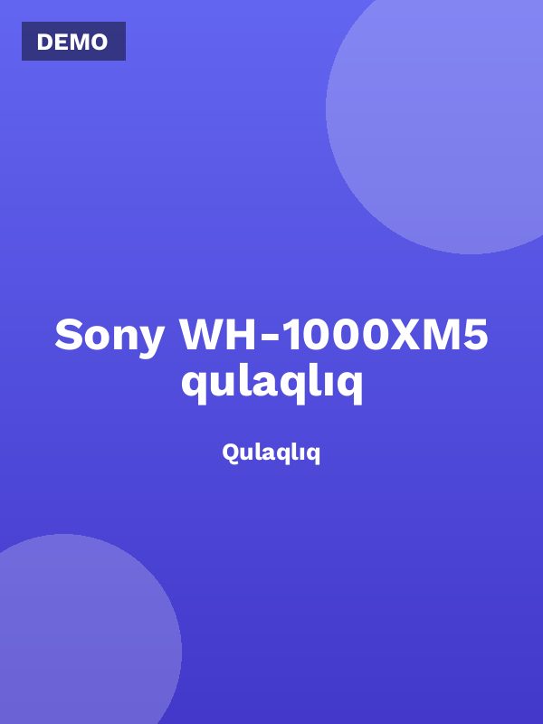 Sony WH-1000XM5 qulaqlıq