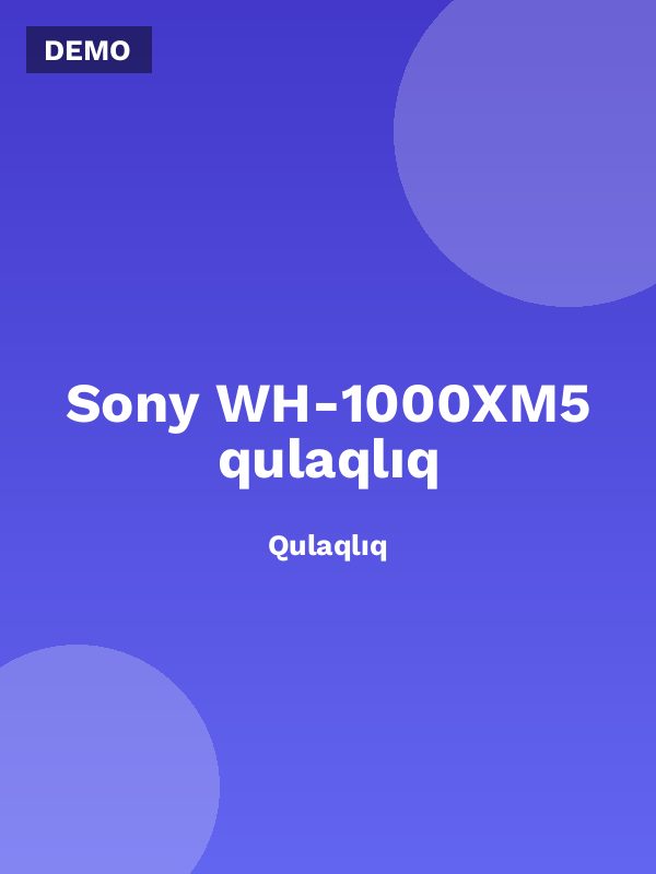 Sony WH-1000XM5 qulaqlıq