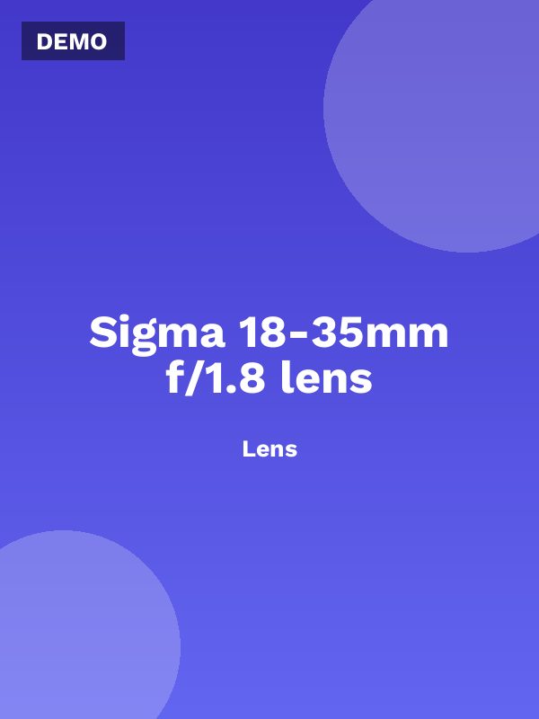 Sigma 18-35mm f/1.8 lens
