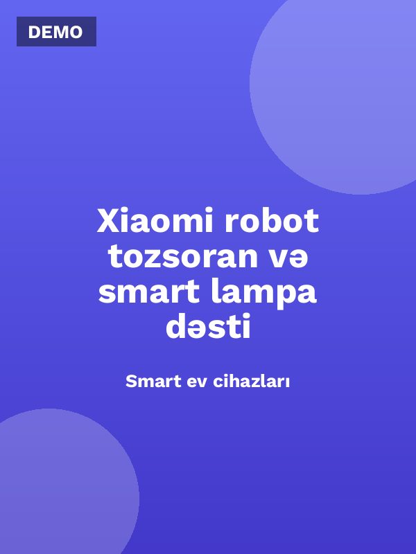Xiaomi robot tozsoran və smart lampa dəsti