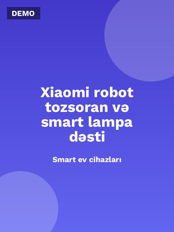 Xiaomi robot tozsoran və smart lampa dəsti