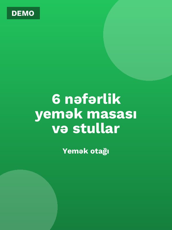 6 nəfərlik yemək masası və stullar