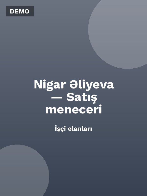 Nigar Əliyeva — Satış meneceri