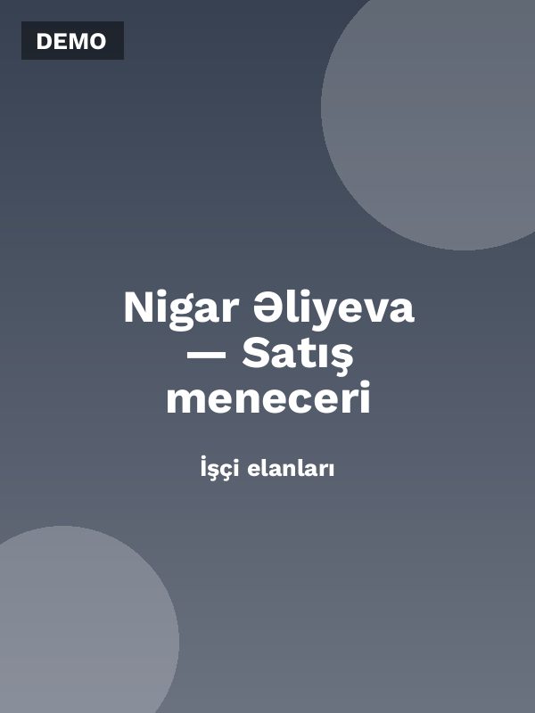 Nigar Əliyeva — Satış meneceri